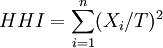 HHI = \sum_{i=1}^n ({X_i / T}) ^2
