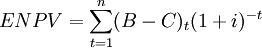 ENPV=\sum_{t=1}^n (B-C)_t (1+i)^{-t}