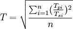 T=\sqrt{\frac{\sum_{i=1}^n(\frac{T_{pi}}{T_{si}})^2}{n}}