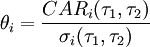\theta_i=\frac{CAR_i(\tau_1,\tau_2)}{\sigma_i(\tau_1,\tau_2)}
