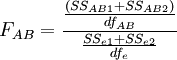 F_{AB}=\frac{\frac{(SS_{AB1}+SS_{AB2})}{df_{AB}}}{\frac{SS_{e1}+SS_{e2}}{df_e}}