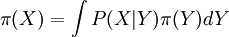 \pi(X) = \int P(X|Y)\pi(Y)dY