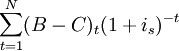 \sum_{t=1}^N (B-C)_t(1+i_s)^{-t}