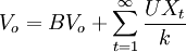 V_o=BV_o + \sum_{t=1}^ \infty \frac{UX_t}{k}