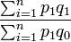 \frac{\sum_{i=1}^n{p_{1}q_{1}}}{\sum_{i=1}^n{p_{1}q_{0}}}