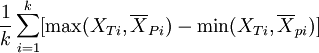 {1\over k} \sum_{i=1}^k[\max(X_{Ti},\overline X_{Pi})-\min(X_{Ti},\overline X_{pi})]