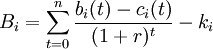 B_i=\sum_{t=0}^n \frac{b_i(t)-c_i(t)}{(1+r)^t}- k_i