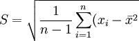 S=\sqrt{\frac{1}{n-1}\sum^{n}_{i=1}(x_i-\bar{x}^2}