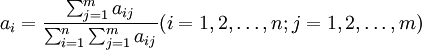 a_i=\frac{\sum_{j=1}^m a_{ij}}{\sum_{i=1}^n\sum_{j=1}^m a_{ij}}(i=1,2,\ldots,n;j=1,2,\ldots,m)