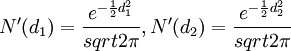 N^\prime(d_1)=\frac{e^{-\frac{1}{2}d^2_1}}{sqrt{2\pi}},N^\prime(d_2)=\frac{e^{-\frac{1}{2}d^2_2}}{sqrt{2\pi}}