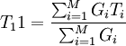 T_11=\frac{\sum_{i=1}^MG_iT_i}{\sum_{i=1}^MG_i}