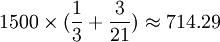 1500\times(\frac{1}{3}+\frac{3}{21})\approx 714.29