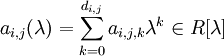 a_{i,j}(\lambda)=\sum_{k=0}^{d_{i,j}}a_{i,j,k}\lambda^k\in R[\lambda]