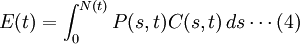 E(t)=\int_{0}^{N(t)} P(s,t)C(s,t)\, ds    \cdots(4)