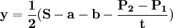 \mathbf{y=\frac{1}{2}(S-a-b-\frac{P_2-P_1}{t})}