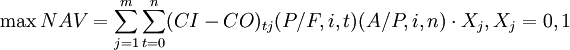 \max NAV=\sum_{j=1}^m\sum_{t=0}^n(CI-CO)_{tj}(P/F,i,t)(A/P,i,n)\cdot X_j,X_j=0,1