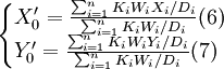 \begin{cases}X^\prime_0=\frac{\sum_{i=1}^n K_iW_iX_i/D_i}{\sum_{i=1}^n K_iW_i/D_i}(6)\\Y^\prime_0=\frac{\sum_{i=1}^n K_iW_iY_i/D_i}{\sum_{i=1}^n K_iW_i/D_i}(7)\end{cases}