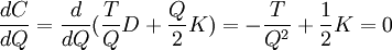 \frac{dC}{dQ}=\frac{d}{dQ}(\frac{T}{Q}D+\frac{Q}{2}K)=-\frac{T}{Q^2}+\frac{1}{2}K=0