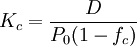 K_c=\frac{D}{P_0(1-f_c)}