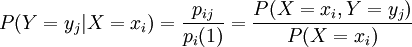 P(Y=y_j|X=x_i)=\frac{p_{ij}}{p_i{(1)}}=\frac{P(X=x_i,Y=y_j)}{P(X=x_i)}