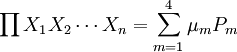 \prod X_1 X_2\cdots X_n=\sum^4_{m=1}\mu_m P_m