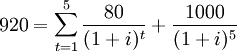 920=\sum_{t=1}^5 \frac{80}{(1+i)^t}+\frac{1000}{(1+i)^5}