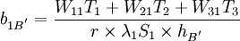 b_{1 B^'}=\frac{W_{11}T_1+W_{21}T_2+W_{31}T_3}{r\times\lambda_1 S_1\times h_{B^'}}