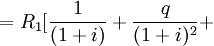 =R_1[\frac{1}{(1+i)}+ \frac{q}{(1+i)^2}+