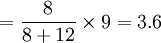 =\frac{8}{8+12}\times 9=3.6