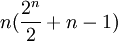n(\frac{2^n}{2}+n-1)