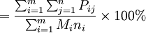 =\frac{\sum_{i=1}^m\sum_{j=1}^n P_{ij}}{\sum_{i=1}^m M_in_i}\times100%