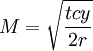 M=\sqrt{\frac{tcy}{2r}}