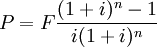 P=F\frac{(1+i)^n-1}{i(1+i)^n}