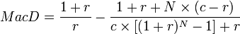MacD=\frac{1+r}{r}-\frac{1+r+N\times (c-r)}{c\times [(1+r)^N-1]+r}