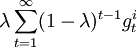 \lambda \sum_{t=1}^{\infty}(1-\lambda)^{t-1}g^i_t