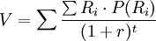V=\sum\frac{\sum R_i \cdot P(R_i)}{(1+r)^t}