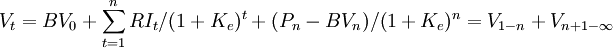 V_t=BV_0+\sum_{t=1}^n RI_t/(1+K_e)^t+(P_n-BV_ n)/(1+K_e)^n=V_{1-n}+V_{n+1-\infty}