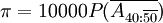 \pi=10000P(\overline{A_{40:\overline{50}}})