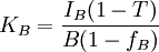 K_B=\frac{I_B(1-T)}{B(1-f_B)}
