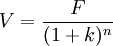 V=\frac{F}{(1+k)^n}