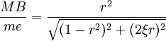 \frac{MB}{me}=\frac{r^2}{\sqrt{(1-r^2)^2+(2\xi r)^2}}