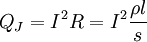 Q_J=I^2R=I^2\frac{\rho l}{s}