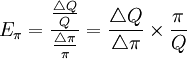 E_{\pi}=\frac{\frac{\triangle Q}{Q}}{\frac{\triangle \pi}{\pi}}=\frac{\triangle Q}{\triangle \pi}\times \frac{\pi}{Q}