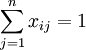 \sum^n_{j=1}x_{ij}=1