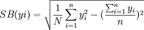 SB(yi)=\sqrt{\frac{1}{N}\sum_{i=1}^ny_i^2-(\frac{\sum_{i=1}^ny_i}{n})^2}