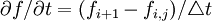 \partial f/\partial t=(f_{i+1}-f_{i,j})/\triangle t