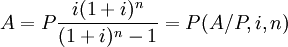 A=P\frac{i(1+i)^n}{(1+i)^n -1}=P(A/P,i,n)