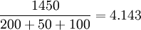 \frac{1450}{200+50+100}=4.143