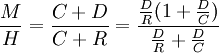 \frac{M}{H}=\frac{C+D}{C+R}=\frac{\frac{D}{R}(1+\frac{D}{C})}{\frac{D}{R}+\frac{D}{C}}