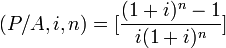 (P/A,i,n)=[\frac{(1+i)^{n}-1}{i(1+i)^{n}}]